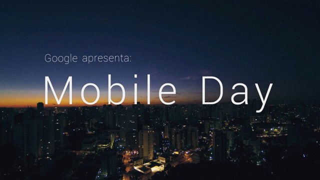 Google Apresenta: Mobile Day